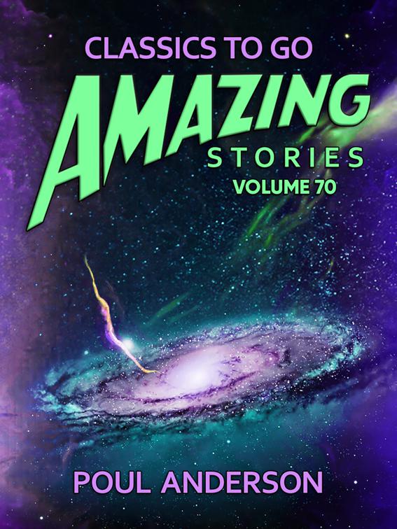 This image is the cover for the book Amazing Stories Volume 70, Classics To Go
