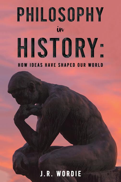 This image is the cover for the book Philosophy in History: How Ideas Have Shaped Our World