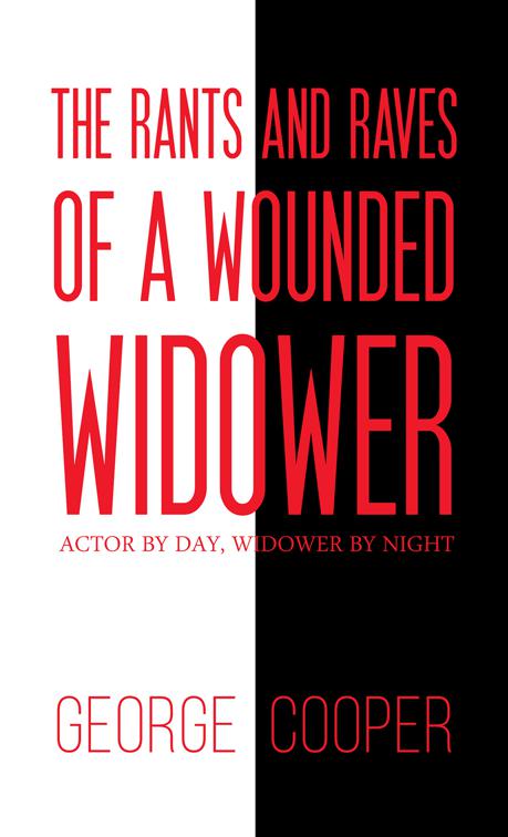 This image is the cover for the book The Rants and Raves of a Wounded Widower