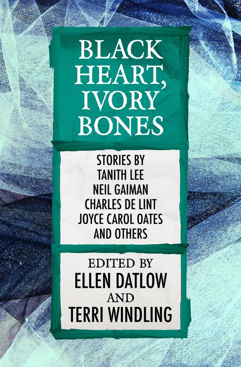 This image is the cover for the book Black Heart, Ivory Bones, Fairy Tale Anthologies
