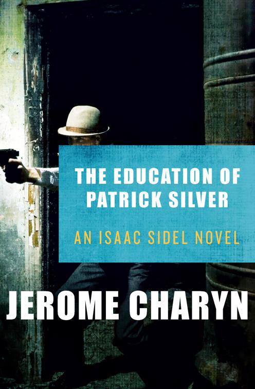 This image is the cover for the book Education of Patrick Silver, The Isaac Sidel Novels