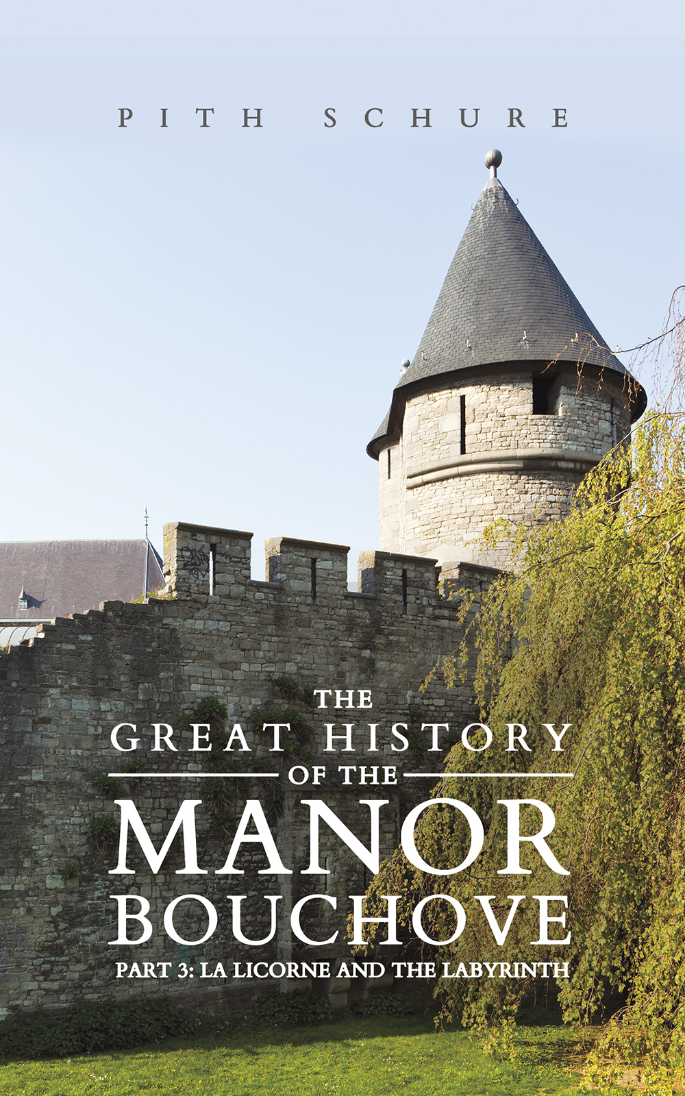 This image is the cover for the book The Great History of the Manor Bouchove Part 3: La Licorne and the Labyrinth