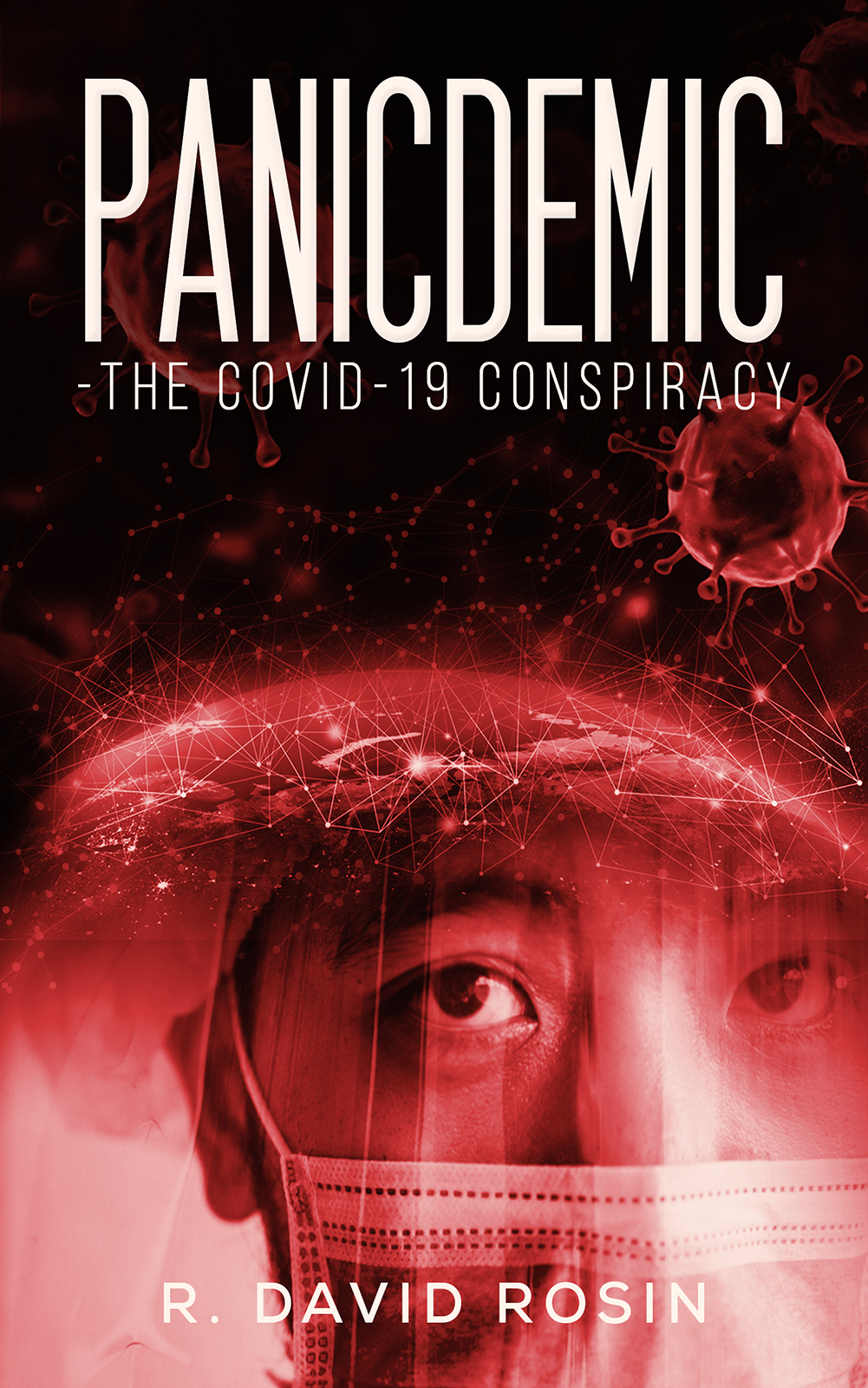 This image is the cover for the book Panicdemic-The Covid-19 Conspiracy