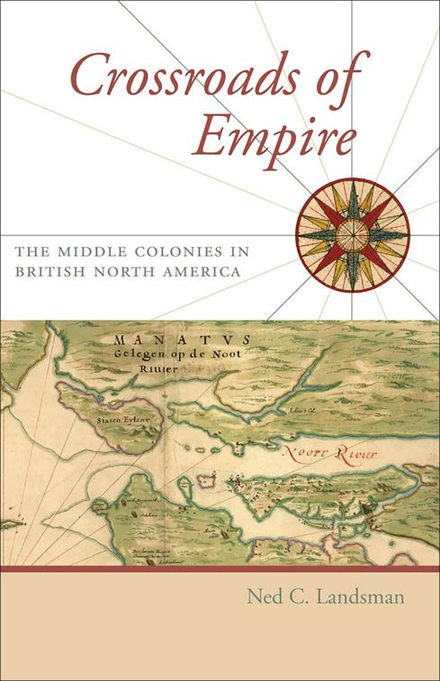 This image is the cover for the book Crossroads of Empire, Regional Perspectives on Early America