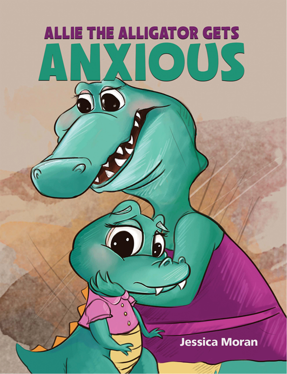 This image is the cover for the book Allie the Alligator Gets Anxious