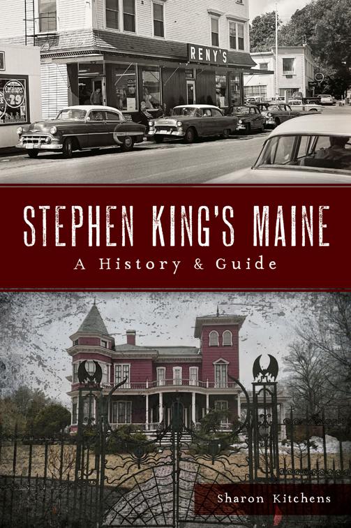 This image is the cover for the book Stephen King's Maine, History & Guide