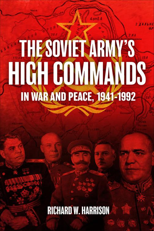 This image is the cover for the book Soviet Army's High Commands in War and Peace, 1941–1992
