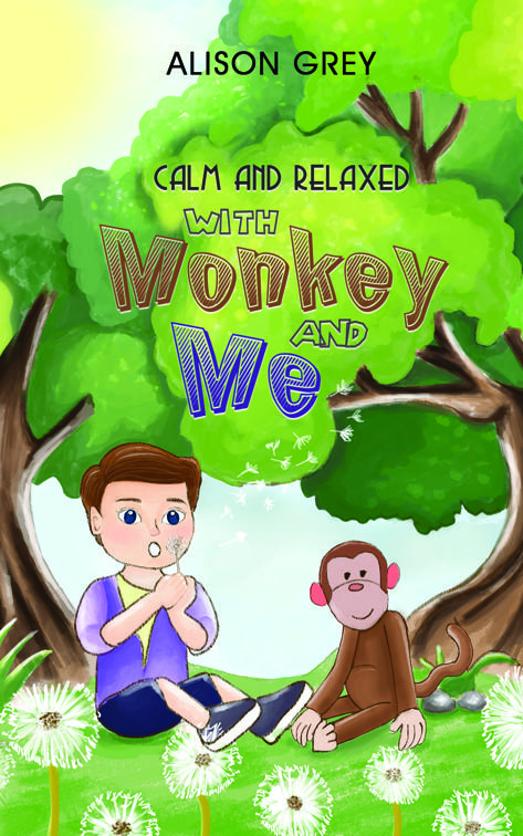 This image is the cover for the book Calm and Relaxed with Monkey and Me