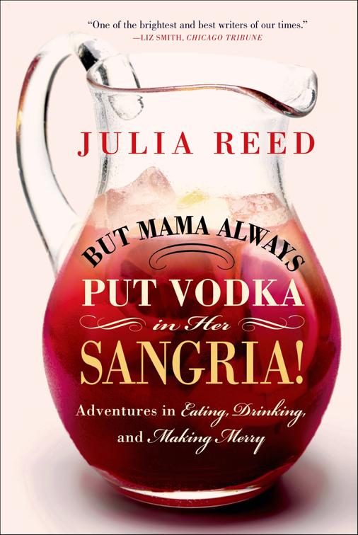 This image is the cover for the book But Mama Always Put Vodka in Her Sangria!