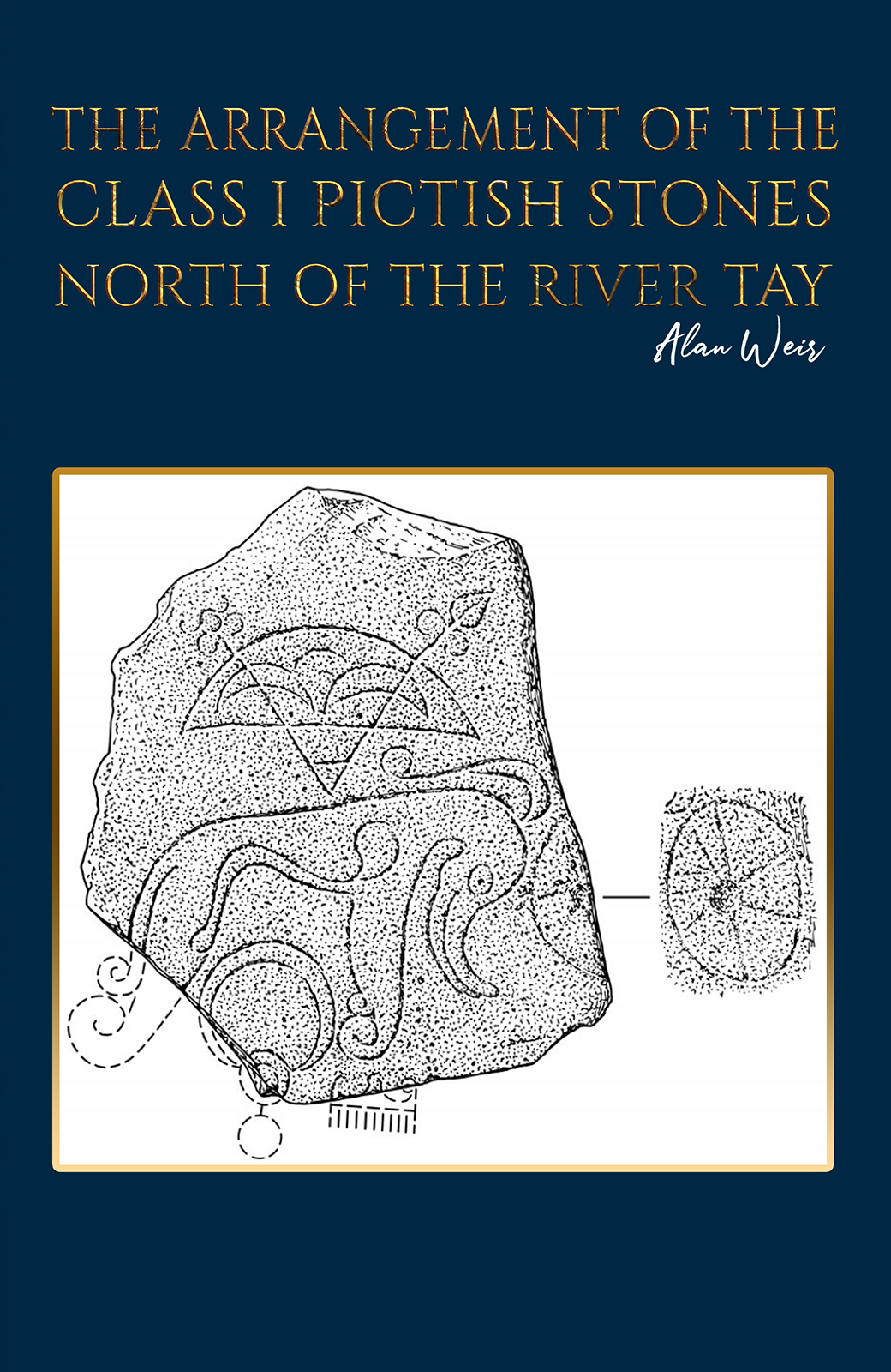 This image is the cover for the book The Arrangement of the Class I Pictish Stones North of the River Tay