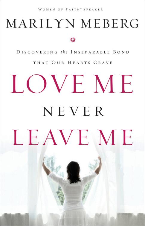 This image is the cover for the book Love Me Never Leave Me