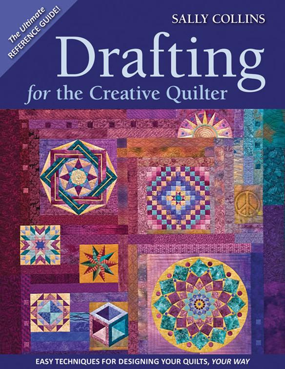 This image is the cover for the book Drafting for the Creative Quilter