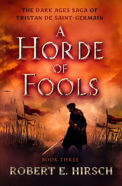 This image is the cover for the book Horde of Fools, The Dark Ages Saga of Tristan de Saint-Germain