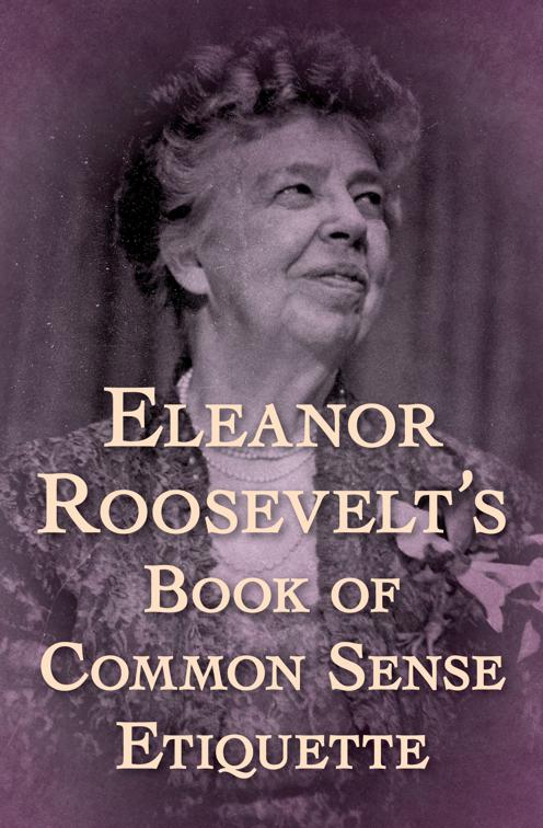 This image is the cover for the book Eleanor Roosevelt's Book of Common Sense Etiquette