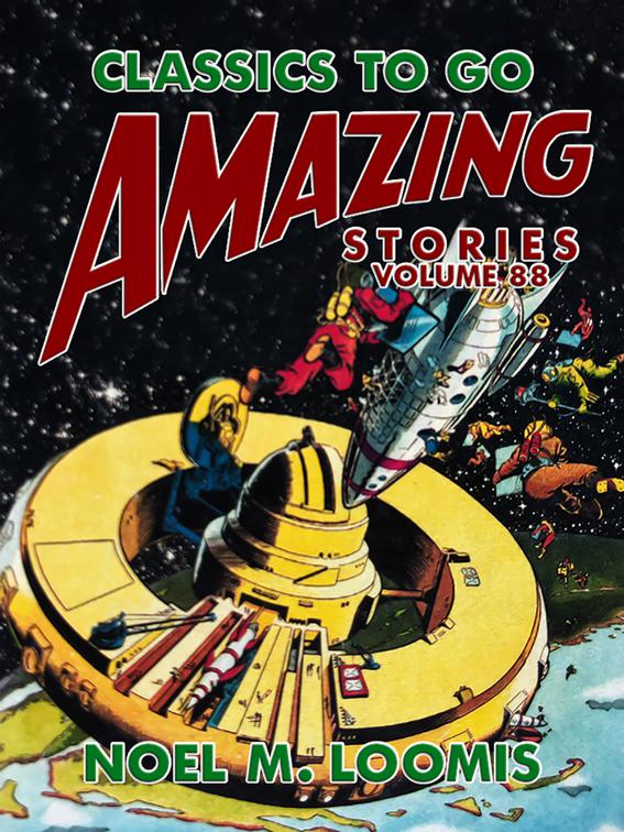 This image is the cover for the book Amazing Stories Volume 88, Classics To Go