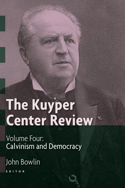 This image is the cover for the book The Kuyper Center Review, volume 4