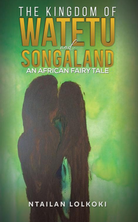 This image is the cover for the book The Kingdom of Watetu and Songaland