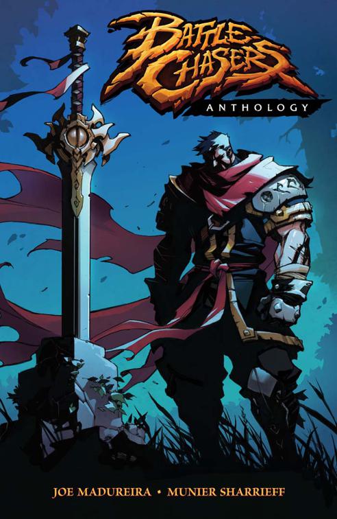 This image is the cover for the book Battle Chasers Anthology, Battle Chasers
