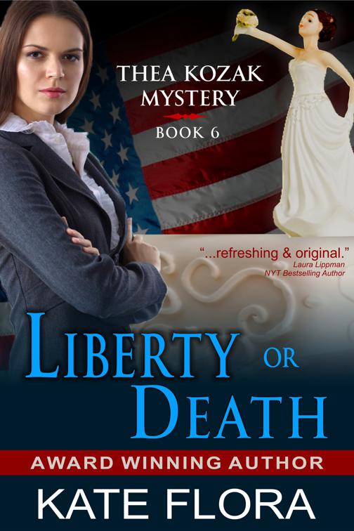 Liberty or Death (The Thea Kozak Mystery Series, Book 6), The Thea Kozak Mystery Series