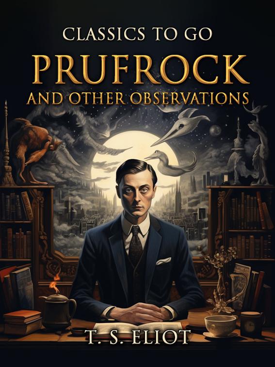 Prufrock and Other Observations, Classics To Go