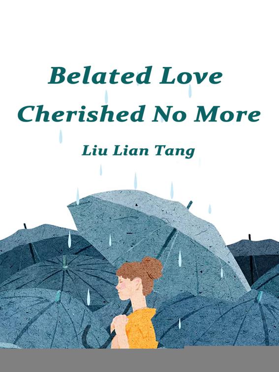 Belated Love, Cherished No More, Volume 1