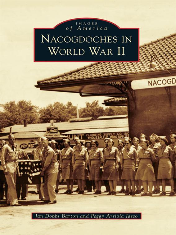 Nacogdoches in World War II, Images of America