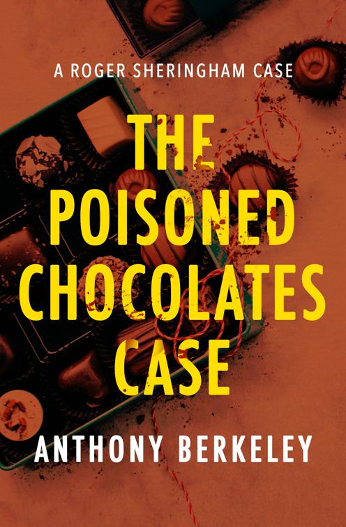 Poisoned Chocolates Case, The Roger Sheringham Cases