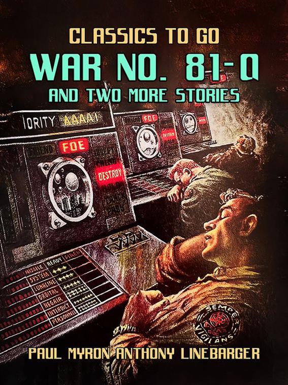 War No. 81-Q and Two More Stories, Classics To Go