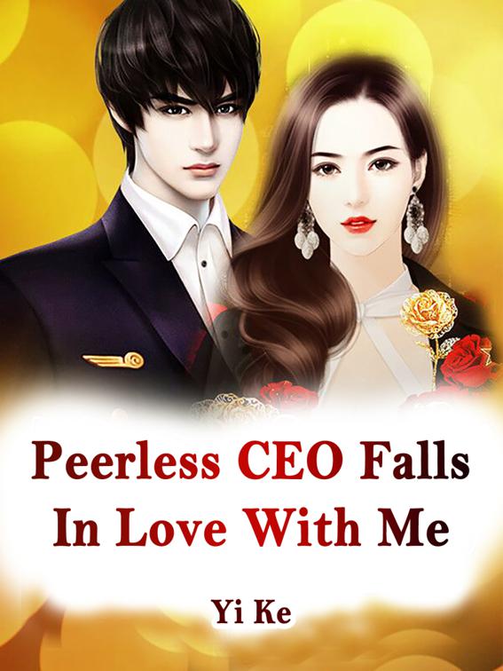 Peerless CEO Falls In Love With Me, Volume 10
