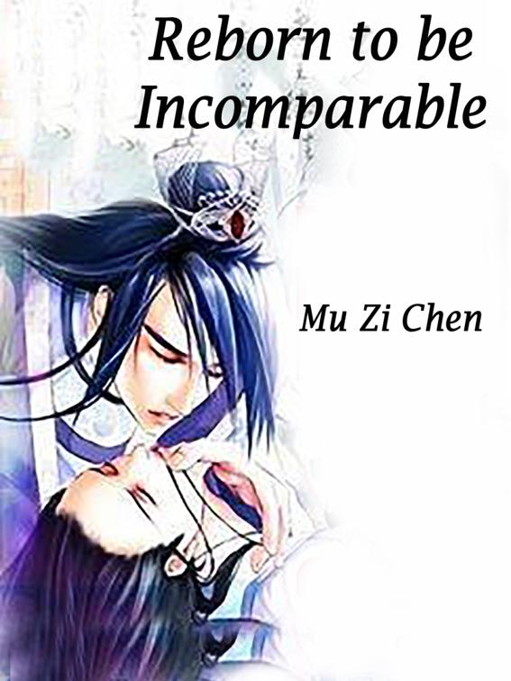 This image is the cover for the book Reborn to be Incomparable, Volume 4