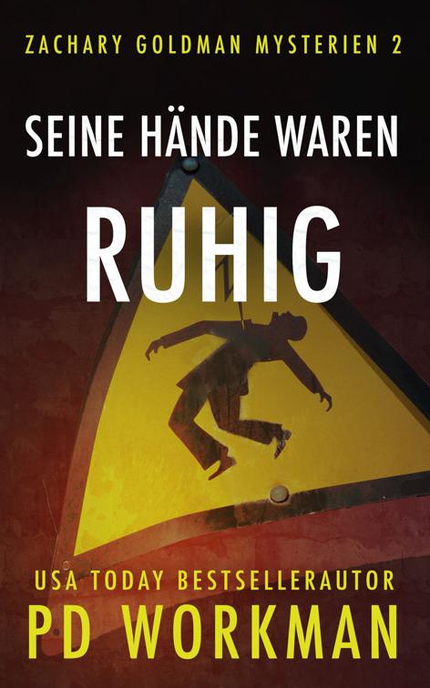 Seine Hände waren ruhig, Zachary Goldman Mysterien