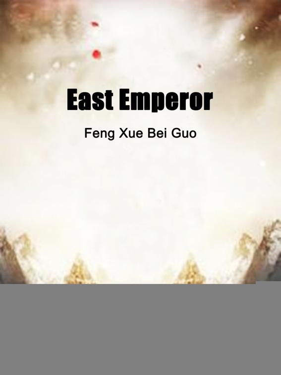 This image is the cover for the book East Emperor, Volume 2