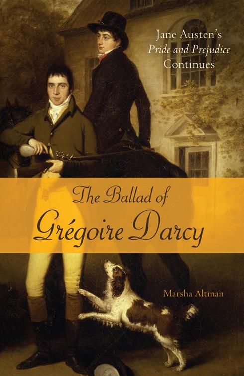 Ballad of Gregoire Darcy, The Pride &amp; Prejudice Continues