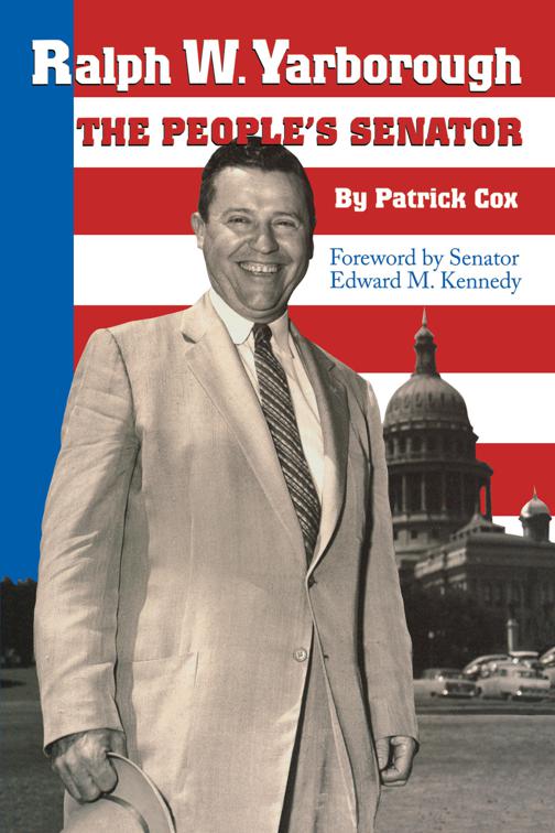 Ralph W. Yarborough, the People&#x27;s Senator, Focus on American History Series