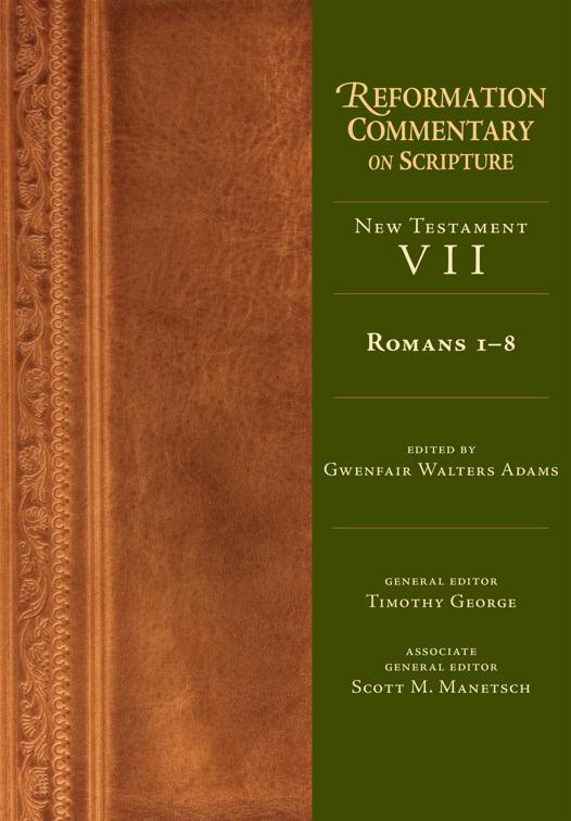 Romans 1-8, Reformation Commentary on Scripture