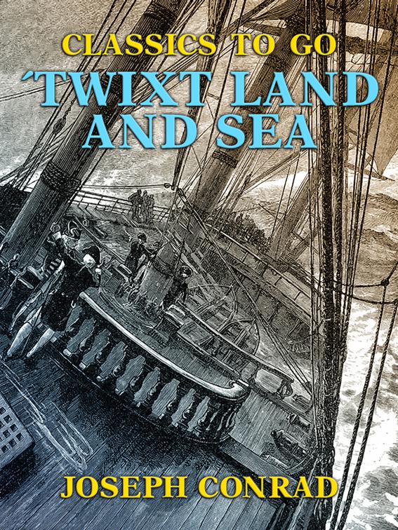 ´Twixt Land and Sea, Classics To Go