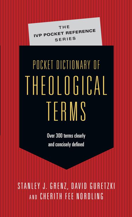 Pocket Dictionary of Theological Terms, The IVP Pocket Reference Series