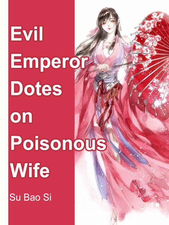 Evil Emperor Dotes on Poisonous Wife, Volume 4