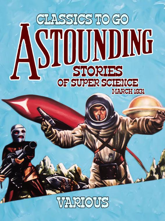 Astounding Stories Of Super Science March 1931, Classics To Go