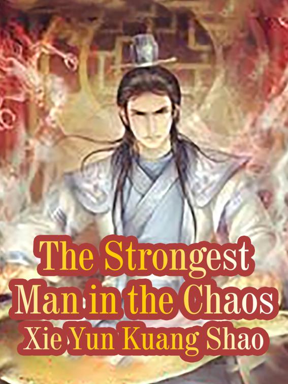 This image is the cover for the book The Strongest Man in the Chaos, Volume 5