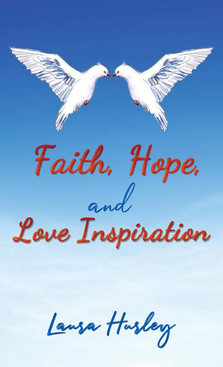 Faith, Hope, and Love Inspiration