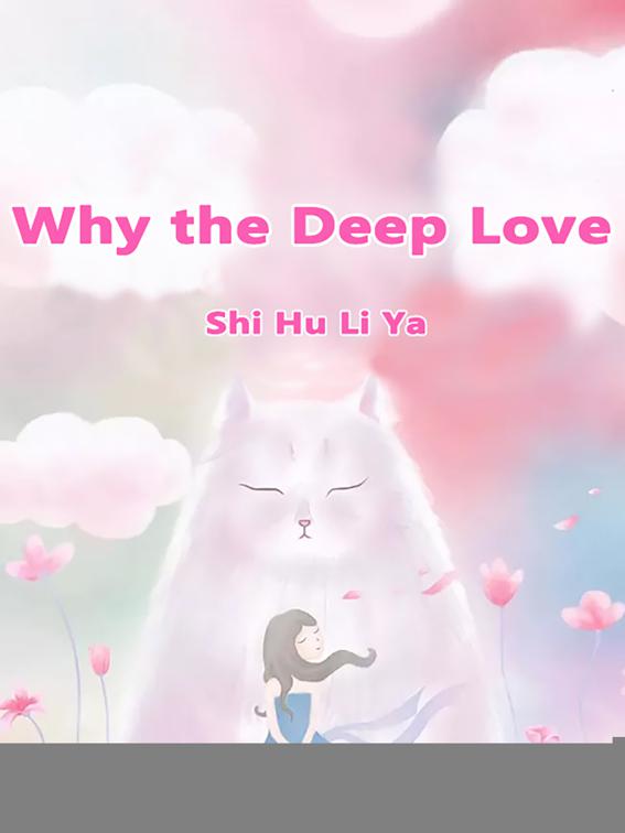 Why the Deep Love, Volume 1
