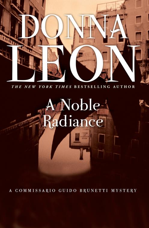 Noble Radiance, A Commissario Guido Brunetti Mystery