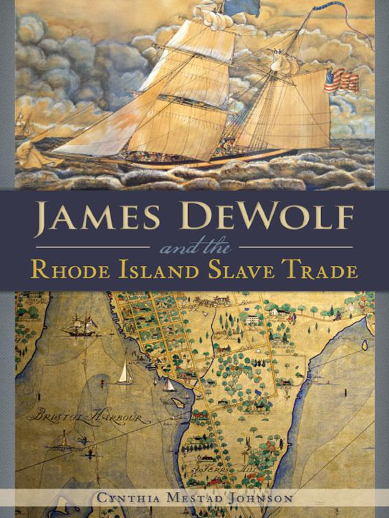 This image is the cover for the book James DeWolf and the Rhode Island Slave Trade, American Heritage