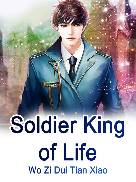 This image is the cover for the book Soldier King of Life, Volume 3