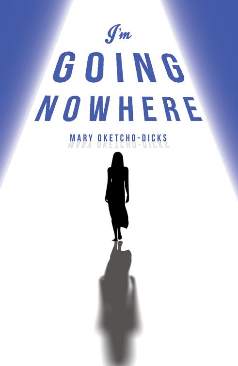 I&#x27;m Going Nowhere