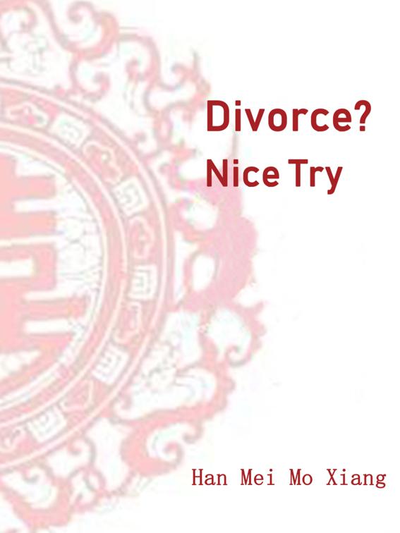 This image is the cover for the book Divorce? Nice Try, Volume 2
