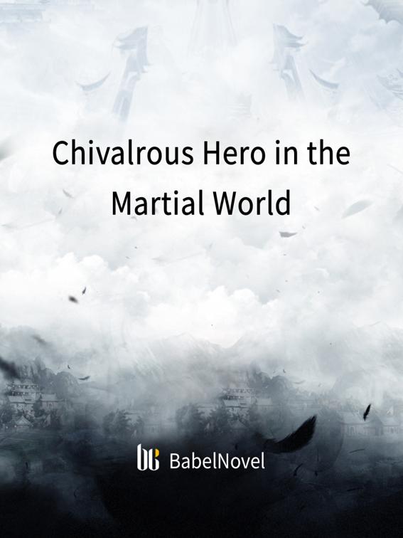 Chivalrous Hero in the Martial World, Volume 1