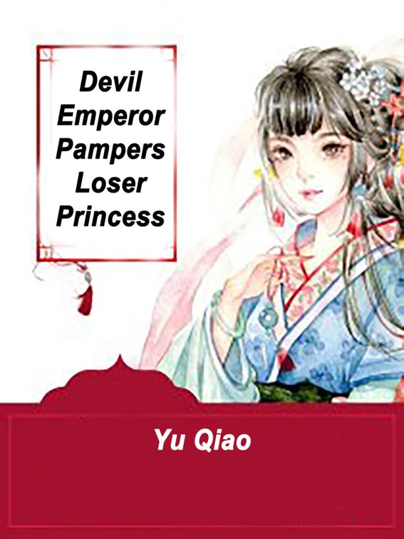 This image is the cover for the book Devil Emperor Pampers Loser Princess, Volume 7