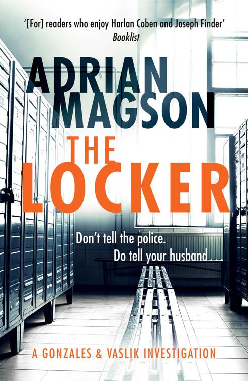Locker, The Gonzales &amp; Vaslik Investigations